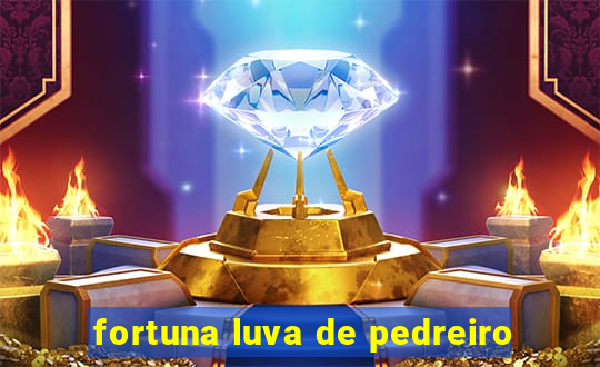 fortuna luva de pedreiro